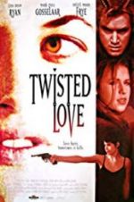 Watch Twisted Love Megashare9