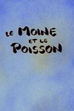 Watch Le moine et le poisson Megashare9