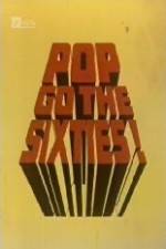 Watch Pop Go the Sixties Megashare9