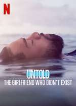 Watch Untold: The Girlfriend Who Didn't Exist M4ufree