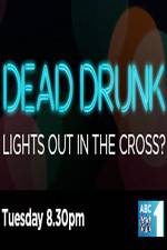 Watch Dead Drunk Lights Out In The Cross Megashare9