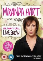 Watch Miranda Hart: My, What I Call, Live Show Megashare9