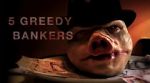 Watch 5 Greedy Bankers Megashare9