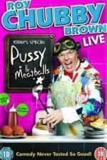 Watch Roy Chubby Brown Pussy and Meatballs Megashare9