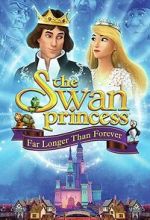 Watch The Swan Princess: Far Longer Than Forever Megashare9