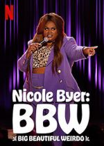 Watch Nicole Byer: BBW (Big Beautiful Weirdo) (TV Special 2021) Megashare9