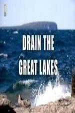 Watch National Geographic - Drain the Great Lakes Megashare9