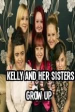 Watch Kelly and Her Sisters Grow Up Megashare9