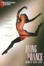 Watch Dying to Dance Megashare9