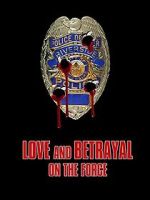 Watch Love and Betrayal on the Force Megashare9