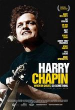 Watch Harry Chapin: When in Doubt, Do Something Megashare9