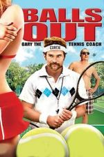 Watch Balls Out: Gary the Tennis Coach Megashare9