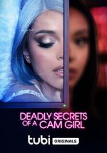 Watch Deadly Secrets of a Cam Girl Megashare9
