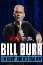 Watch Bill Burr: I'm Sorry You Feel That Way Megashare9