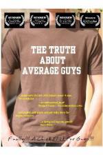 Watch The Truth About Average Guys Megashare9