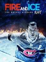 Watch Fire and Ice: The Rocket Richard Riot Megashare9