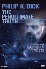 Watch The Penultimate Truth About Philip K Dick Megashare9