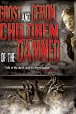 Watch Ghost and Demon Children of the Damned Megashare9