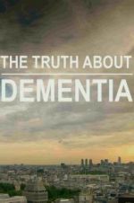 Watch The Truth About Dementia Megashare9