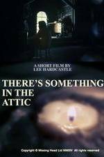 Watch There's Something in the Attic Megashare9