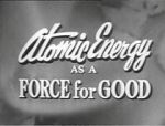 Watch Atomic Energy as a Force for Good (Short 1955) Megashare9