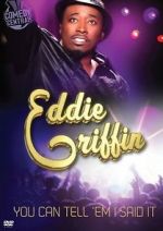 Watch Eddie Griffin: You Can Tell \'Em I Said It! Megashare9