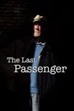 Watch The Last Passenger: A True Story Megashare9