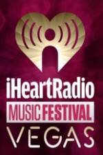 Watch iHeartRadio Music Festival Vegas 2014 Megashare9