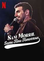 Watch Sam Morril: Same Time Tomorrow (TV Special 2022) Megashare9