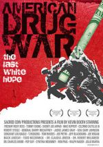 Watch American Drug War: The Last White Hope Megashare9