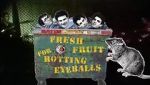 Watch Fresh Fruit for Rotting Eyeballs Megashare9