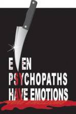 Watch Even Psychopaths Have Emotions Megashare9