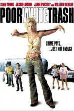 Watch Poor White Trash Megashare9