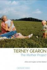 Watch Tierney Gearon: The Mother Project Megashare9