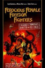 Watch Ferocious Female Freedom Fighters Megashare9