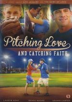 Watch Pitching Love and Catching Faith Megashare9