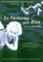 Watch So Faraway and Blue Megashare9