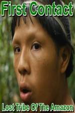 Watch First Contact: Lost Tribe of the Amazon Megashare9