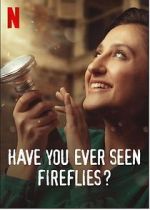 Watch Have You Ever Seen Fireflies? Megashare9