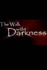 Watch The Walk with Darkness Megashare9