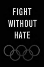 Watch Fight Without Hate Megashare9