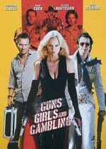 Watch Guns, Girls and Gambling Megashare9