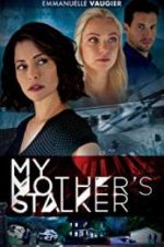 Watch My Mother\'s Stalker Megashare9