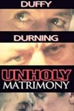 Watch Unholy Matrimony Megashare9