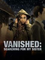 Watch Vanished: Searching for My Sister Megashare9