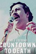 Watch Pablo Escobar: Countdown to Death Megashare9