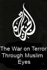 Watch The War on Terror Through Muslim Eyes Megashare9