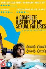 Watch A Complete History of My Sexual Failures Megashare9