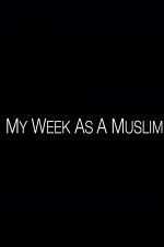 Watch My Week as a Muslim Megashare9