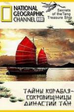 Watch National Geographic: Secrets Of The Tang Treasure Ship Megashare9